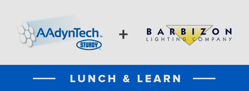 AAdynTech & Barbizon Lighting Company are teaming up for a Lunch & Learn!